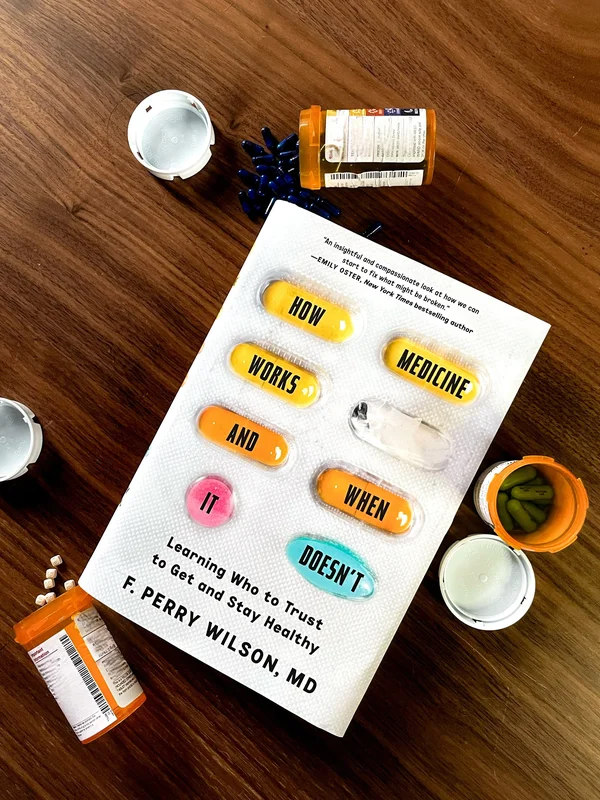 How Medicine Works and When It Doesn't — book cover, by F. Perry Wilson, MD